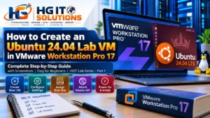 HG IT Solutions guide to creating an Ubuntu 24.04 virtual machine in VMware Workstation Pro 17